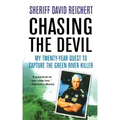Chasing the Devil: My Twenty-Year Quest to Capture the Green River Killer