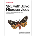 Sre with Java Microservices: Patterns for Reliable Microservices in the Enterprise