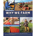 Why We Farm: Farmers' Stories of Growing Our Food and Sustaining Their Business