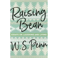 Raising Bean: Essays on Laughing and Living