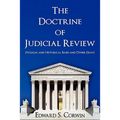 The Doctrine of Judicial Review: Its Legal and Historical Basis and Other Essays