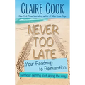 Never Too Late: Your Roadmap to Reinvention (without getting lost along the way)