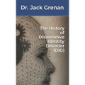 The History of Dissociative Identity Disorder (DID)