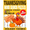Thanksgiving Word Search Puzzles: Large Print Word Find for Ages 3-99 - Full Page Puzzles All Thanksgiving Themed - Fun and Challenging for Kids and A