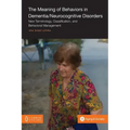 The Meaning of Behaviors in Dementia/Neurocognitive Disorders: New Terminology, Classification, and Behavioral Management