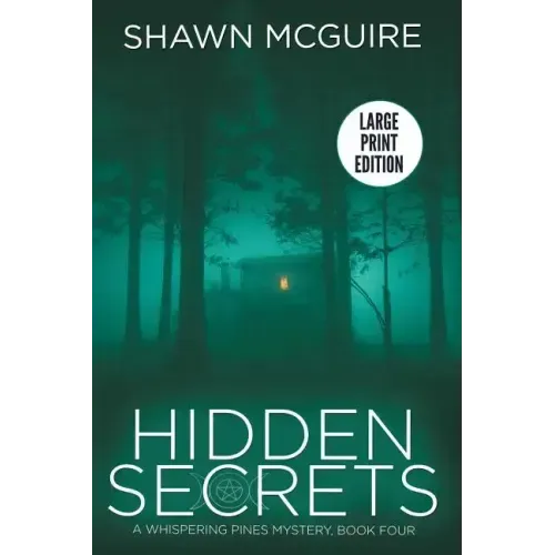Hidden Secrets: A Whispering Pines Mystery: Book Four