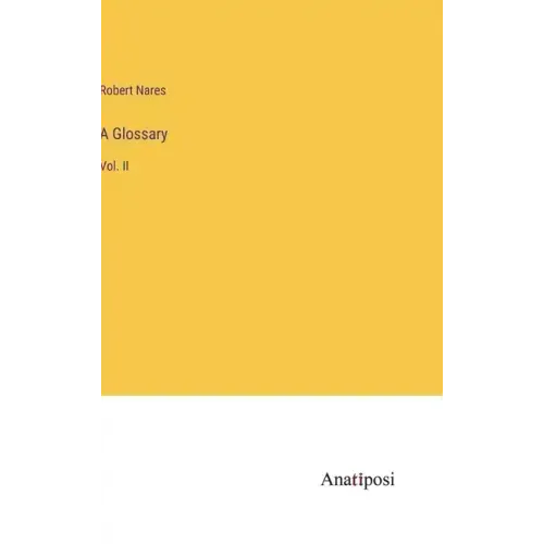 A Glossary: Vol. II
