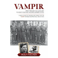 Vampir: From Teenage Flak Auxiliary to Night-Fighting Machine Gunner in WWII