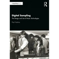 Digital Sampling: The Design and Use of Music Technologies