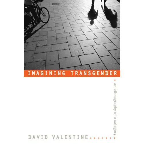 Imagining Transgender: An Ethnography of a Category