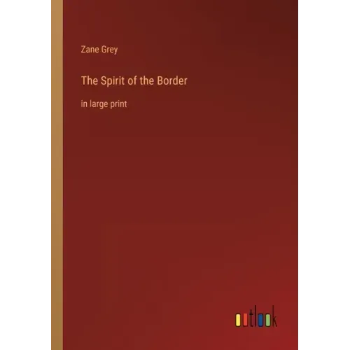 The Spirit of the Border: in large print