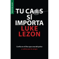 Tu Caos Sí Importa - Serie Favoritos: Confia En El Dios Que Crea del Polvo Y Redime Por La Sangre