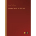 History of The Civil War 1861-1865