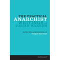 The Practical Anarchist: Writings of Josiah Warren