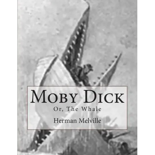 Moby Dick: Or, The Whale