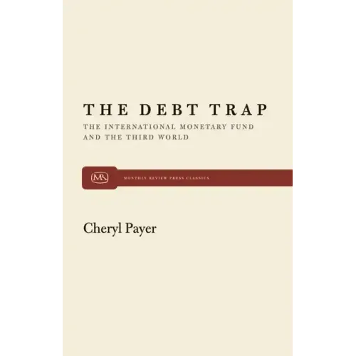 The Debt Trap: The International Monetary Fund and the Third World