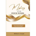 Mystery of the Four Winds: How To Invoke the Spirit of the Winds for Physical Exploits