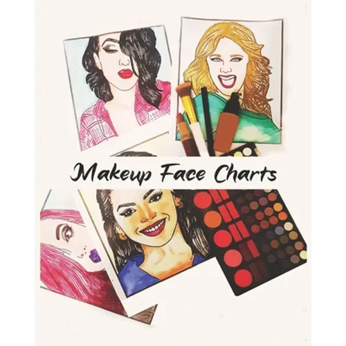 MakeUp Face Charts: A Coloring Book for Women Who Love Makeup 50 Faces to makeup "8 x 10 " 100 pages