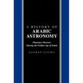 A History of Arabic Astronomy: Planetary Theories During the Golden Age of Islam