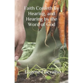 Faith Cometh by Hearing, and Hearing by the Word of God