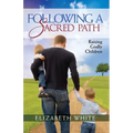 Following a Sacred Path: Raising Godly Children