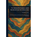 To Mesopotamia and Kurdistan in Disguise