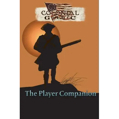 Colonial Gothic: The Player's Companion (Rgg1701)
