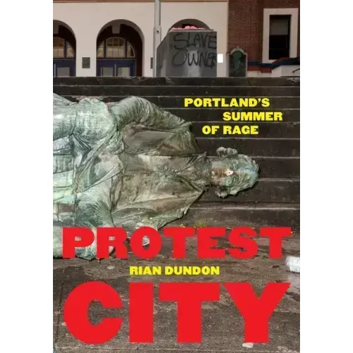 Protest City: Portland's Summer of Rage
