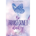 Be transformed daily: 365 day devotional
