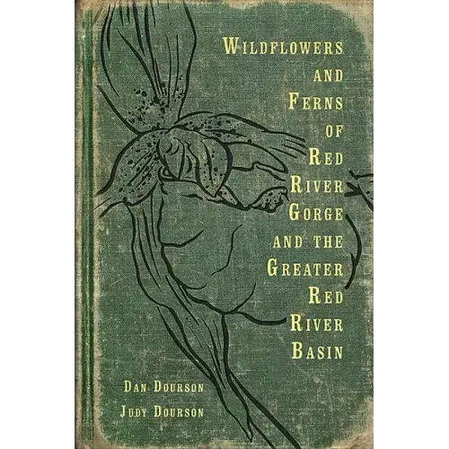 Wildflowers and Ferns of Red River Gorge and the Greater Red River Basin