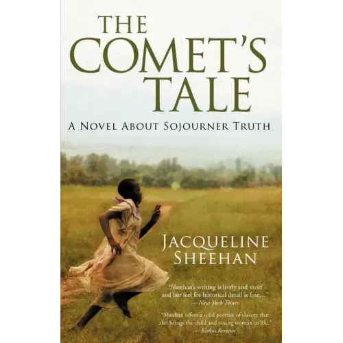 The Comet's Tale: A Novel About Sojourner Truth