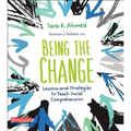 Being the Change: Lessons and Strategies to Teach Social Comprehension
