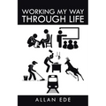Working My Way Through Life