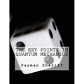 The Key Points In Quantum Mechanics