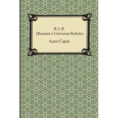 R.U.R. (Rossum's Universal Robots)