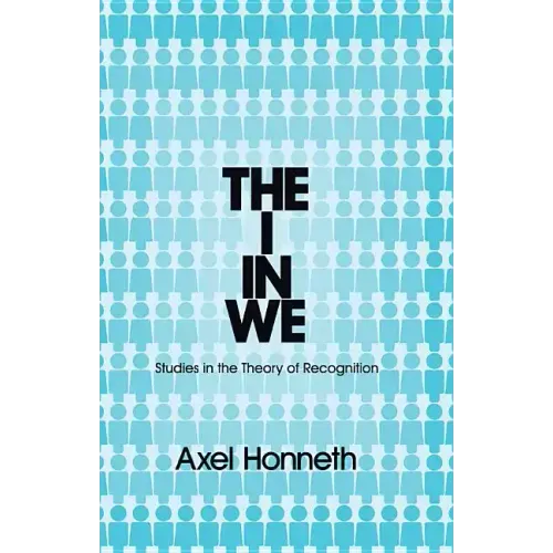 The I in We: Studies in the Theory of Recognition