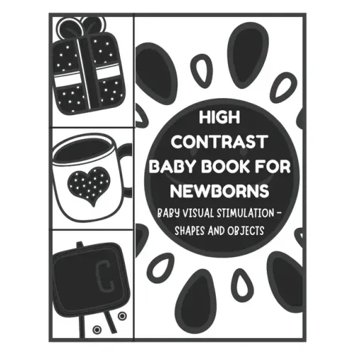 Baby Visual Stimulation - High Contrast Baby Book for Newborns - Shapes and Objects: Sensory Book for Newborns 0-6 Months