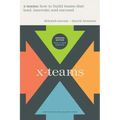 X-Teams, Revised and Updated: How to Build Teams That Lead, Innovate, and Succeed