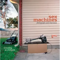 Sex Machines: Photographs and Interviews