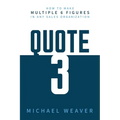Quote 3: How to Make Multiple 6 Figures in Any Sales Organization