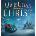 Christmas Begins With Christ: Learning About Jesus and Spreading the Love of God