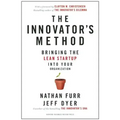 The Innovator's Method: Bringing the Lean Start-Up Into Your Organization
