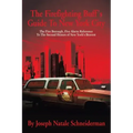 The Firefighting Buff's Guide to New York City: The Five Borough, Five Alarm Reference to the Second Homes of New York's Bravest