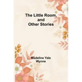 The Little Room, and Other Stories