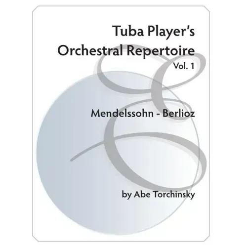 Tuba Player's Orchestral Repertoire: Vol. 1 Mendelssohn - Berlioz