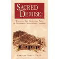 Sacred Demise: Walking The Spiritual Path of Industrial Civilzation's Collapse