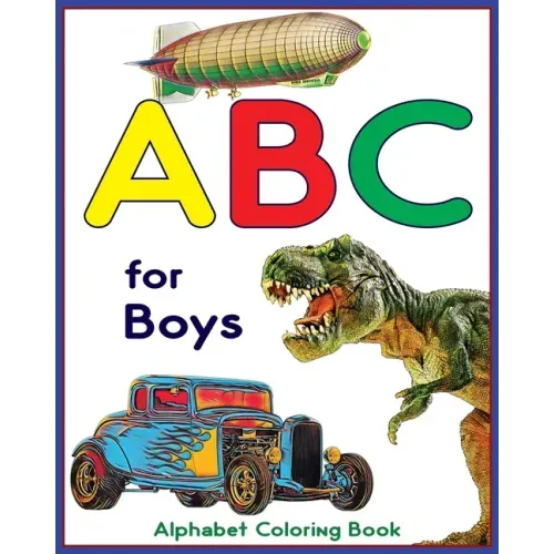 ABC for Boys - Alphabet Coloring Book: Learning alphabet with this ABC coloring book for kids