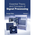 Essential Theory and Concepts of Signal Processing: Volume I