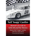Neil "Soapy" Castles: Memoir of a Life in NASCAR and the Movies