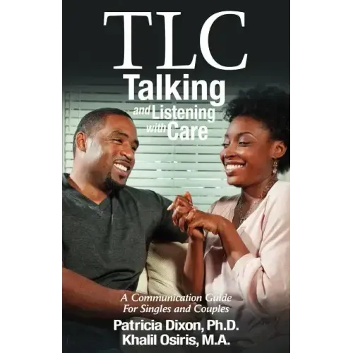 TLC--Talking and Listening with Care: A Communication Guide for Singles and Couples